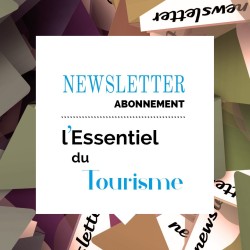 Newsletter l'Essentiel du Tourisme