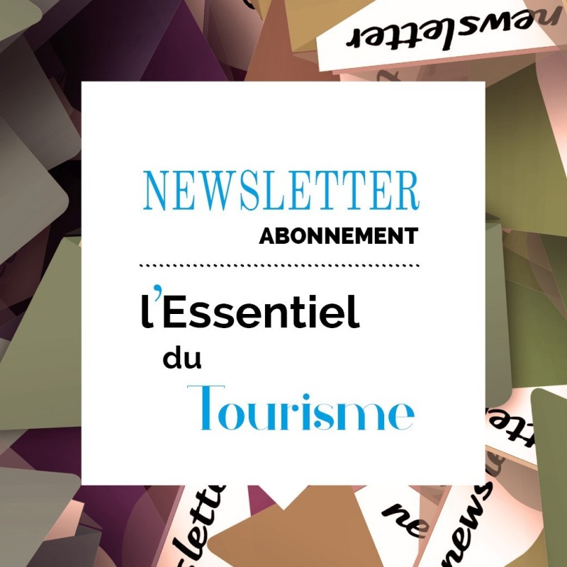 Newsletter l'Essentiel du Tourisme