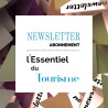 Newsletter l'Essentiel du Tourisme